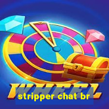 stripper chat br